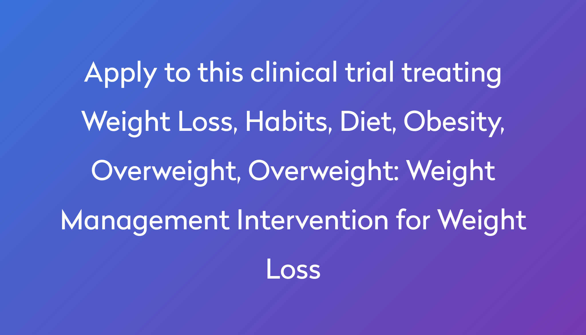 Weight Management Intervention for Weight Loss Clinical Trial 2023 Power